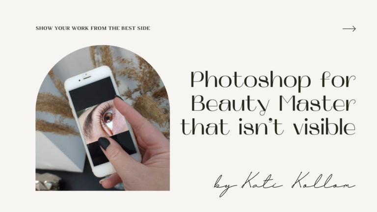 Photoshop for Beauty Master that isn’t visible Online Course by Kati Kollom